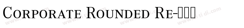 Corporate Rounded Re字体转换